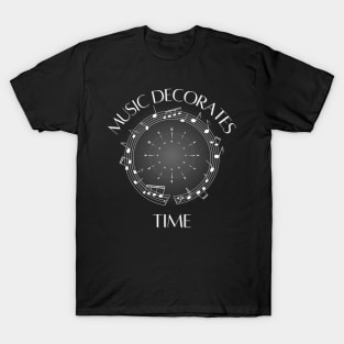 Music Decorates Time T-Shirt